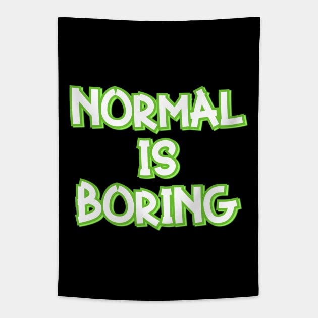 Normal is Boring Tapestry by Word and Saying