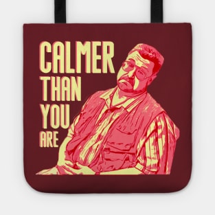 Calmer-than-you-are Tote