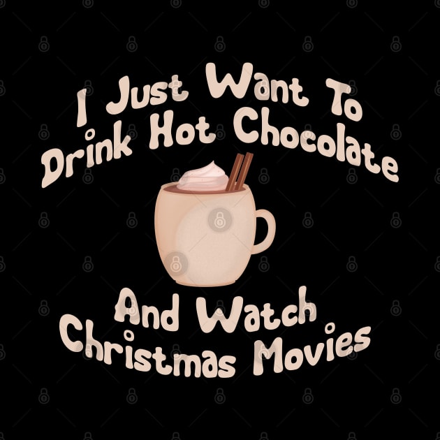 I just want to drink hot chocolate and watch Christmas movies by BoogieCreates