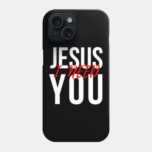 Jesus I Need You - Christian Phone Case