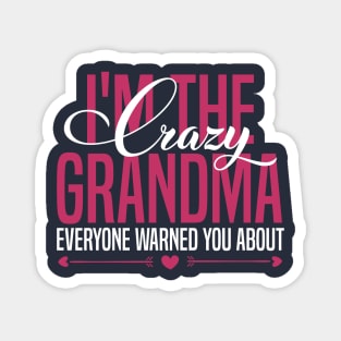 I'm the crazy grandma Magnet