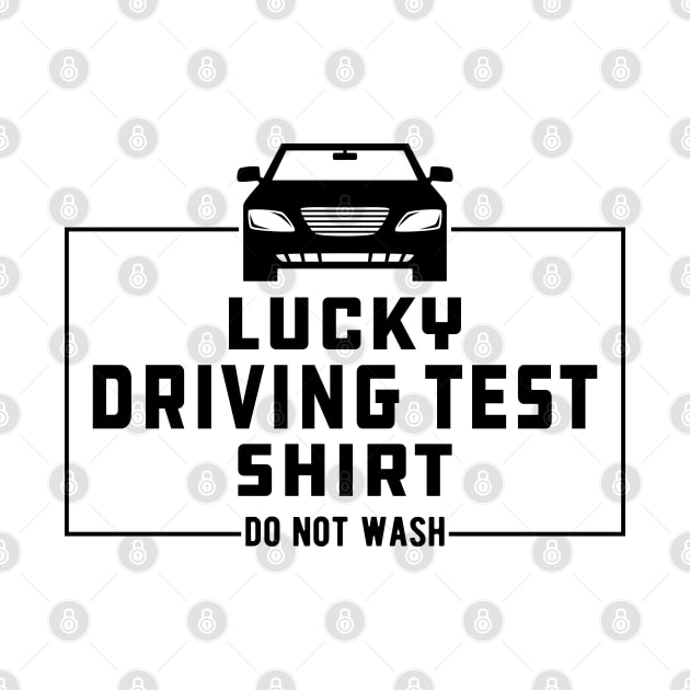 Driving Test - Luck Driving Test Do not Wash by KC Happy Shop