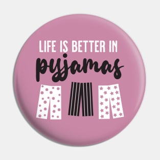 Life is Better in Pyjamas (Pink White Black) Pin