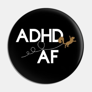 ADHD AF Squirrel Pin