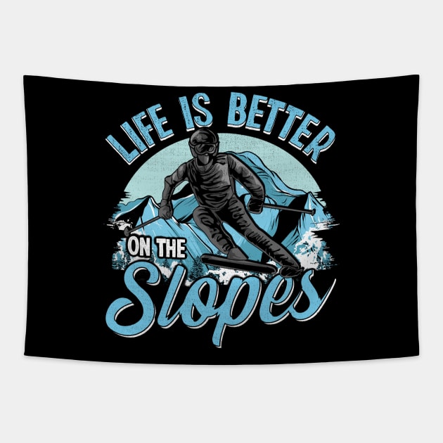 Life Is Better On The Slopes Skiing & Snowboarding Tapestry by theperfectpresents