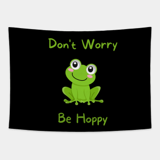 DON'T WORRY, BE HOPPY! Tapestry