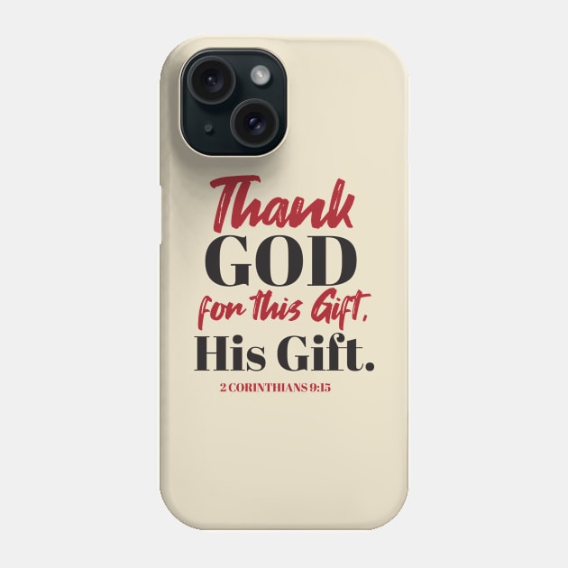 Divine Gratitude - 'Thank God for this Gift, His Gift' Art Phone Case by FlinArt