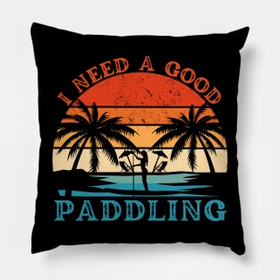 I Need a Good Paddling Pillow