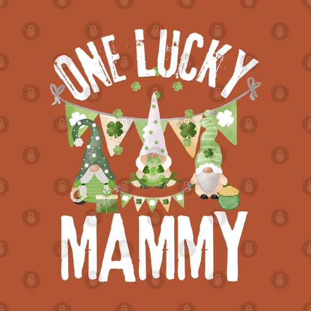 One Lucky Mammy, Luckiest Mammy, Luckiest Mammy Ever, St Patrick's Day Mammy by Coralgb