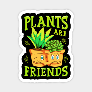 Cute & Funny Plants Are Friends Gardening Pun Magnet