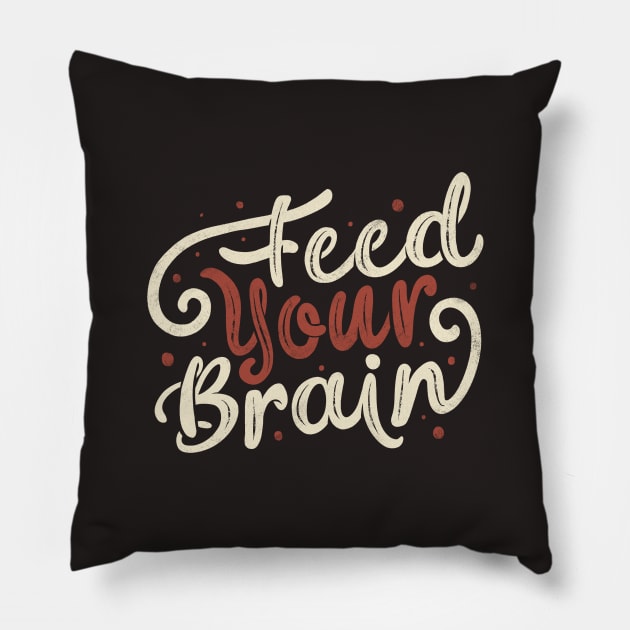 Feed Your Brain by Tobe Fonseca Pillow by Tobe_Fonseca