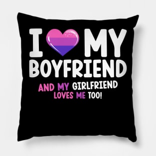 I love my boyfriend and my girlfriend loves me too Pillow