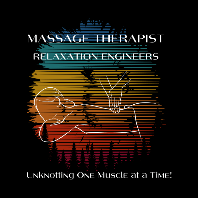 Massage Therapist Relaxation Engineers Unknotting One Muscle at a Time Therapy Masseuse Therapist Gifts by Positive Designer