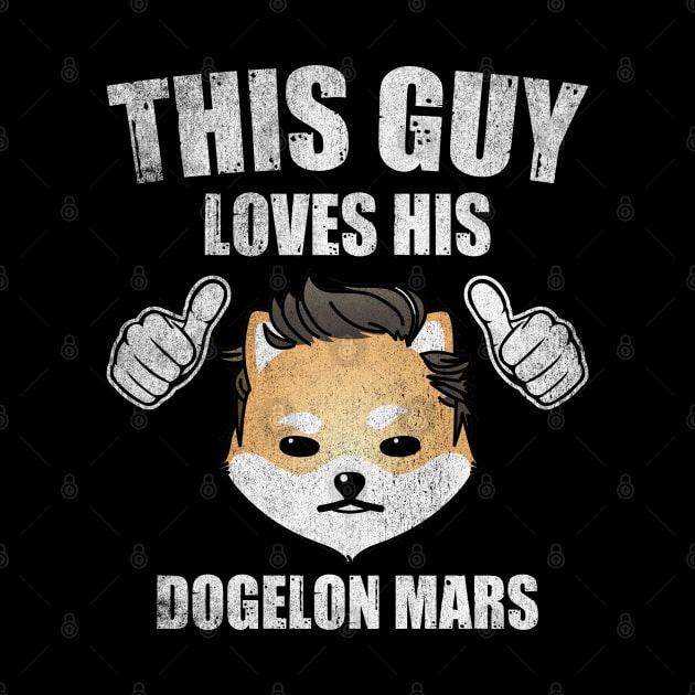 This Guy Loves His Dogelon Mars ELON Coin Valentine Crypto Token Cryptocurrency Blockchain Wallet Birthday Gift For Men Women Kids by Thingking About