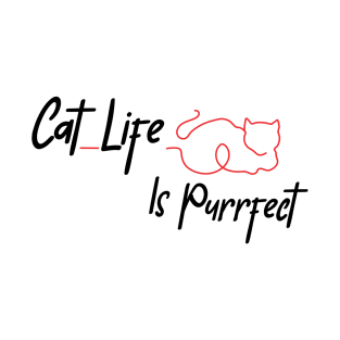 Cat Life Is Purrfect T-Shirt