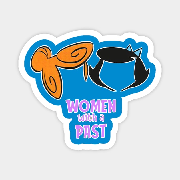 Women with a Past Magnet by Show OFF Your T-shirts!™