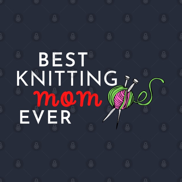 BEST KNITTING MOM EVER GIFT IDEA by Nomad ART