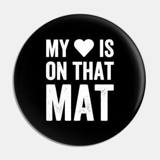 My heart is on that mat Pin