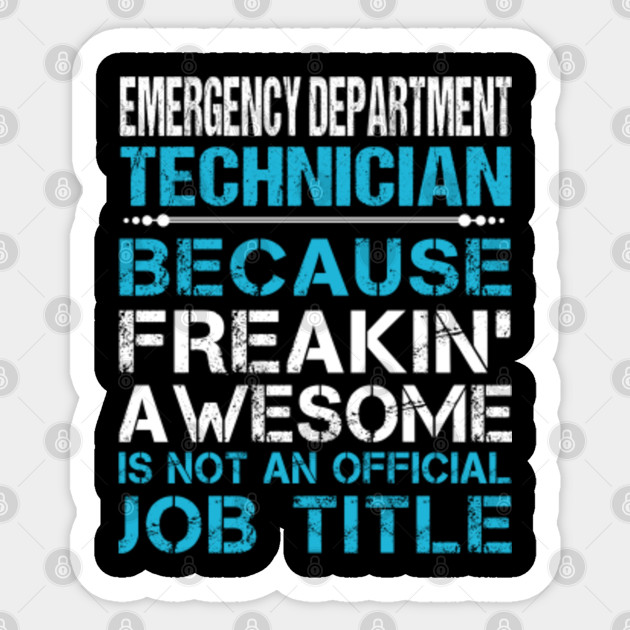 Emergency Department Technician T Shirt Freaking Awesome Job Gift Item Tee Emergency Department Technician Sticker Teepublic