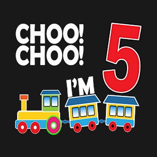 Choo Choo I'm 5 T-Shirt