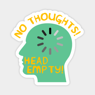 No Thoughts Head Empty - Meme, Funny Magnet