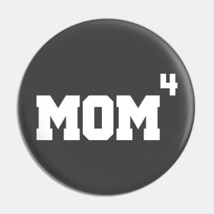 Mother to the 4th Power Mom of 4 Kids Funny Pin