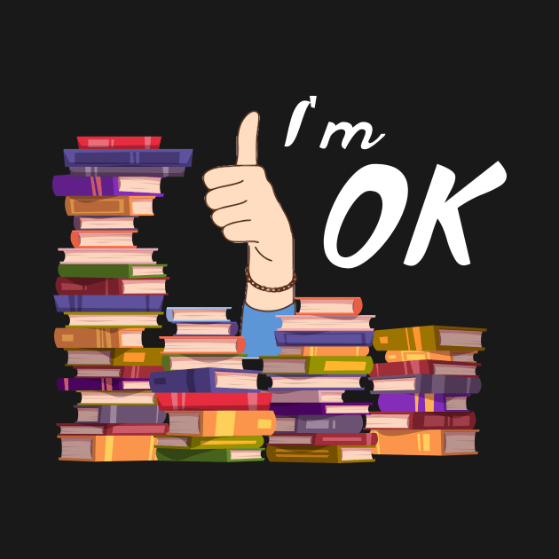 Reading Books Librarian Reader Nerd I'm Ok Teacher School by Sky full of art