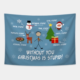 Without You Christmas is Stupid! Tapestry