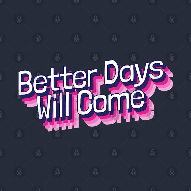 Better Days Will Come (Pink) by NightField