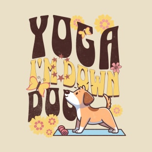 Yoga! I'm Down Dog Funny Dog Doing Yoga T-Shirt