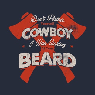 DON'T FLATTER YOURSELF COWBOY 3 T-Shirt