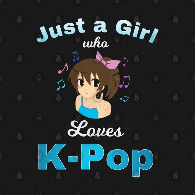 Just a Girl who loves K-Pop, Korean Pop with musical notes by WhatTheKpop