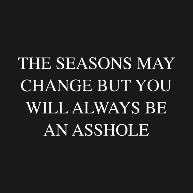 THE SEASONS MAY CHANGE by TheCosmicTradingPost