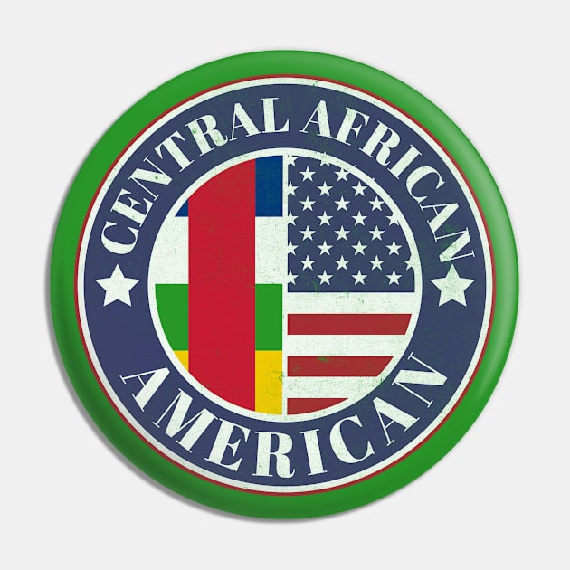 Proud Central African-American Badge - Central African Republic Flag Pin by Yesteeyear