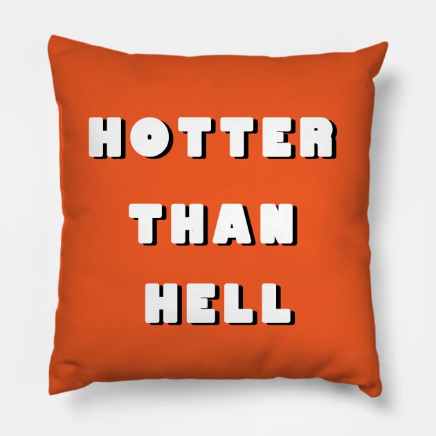 Hotter than hell Pillow by Wexen