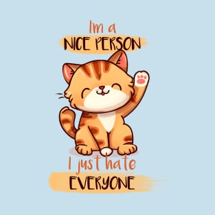 I'm Nice I just Hate Everyone T-Shirt