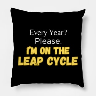 I'm on the Leap Cycle Leap Year Birthday Grunge Retro Pillow