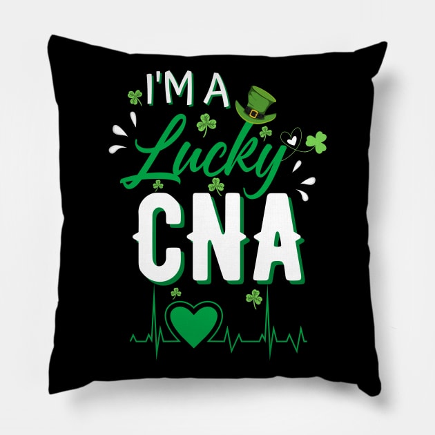 I’m A lucky CNA, Cna St Patricks Day Nurse St Patrick's Day Pillow by JustBeSatisfied