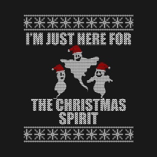 I'm Just Here For The Christmas Spirit T-Shirt