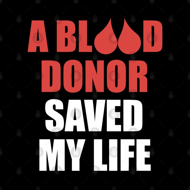 A Blood Donor Saved My Life by Trendo