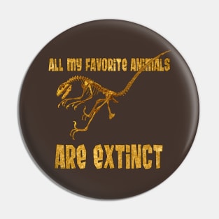 All My Fav Animals Are Extinct - Raptor Pin