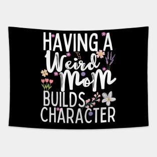 Having A Weird Mom Builds Character Tapestry