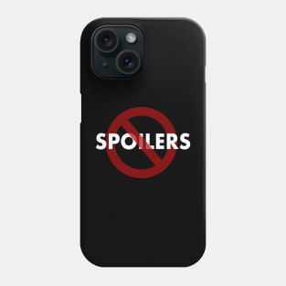 NO SPOILERS! Phone Case