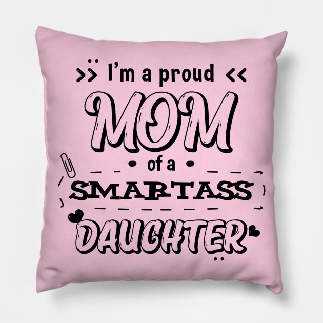 I'm a proud mom - Daughter Pillow by Didier97