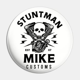 Stuntman Mike Customs Pin