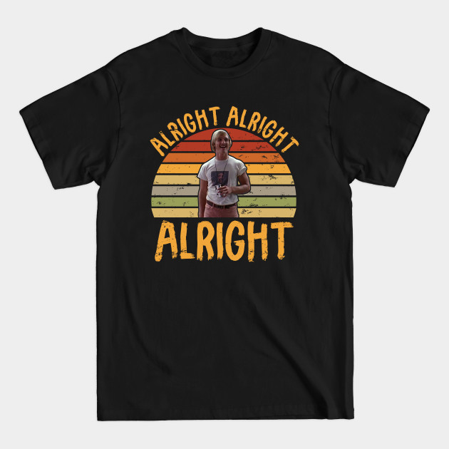 Alright Alright Alright Vintage 70s 80s 90s - Dazed And Confused - T-Shirt