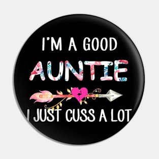 I'm A Good Auntie Flamingo I Just Cuss A Lot Pin