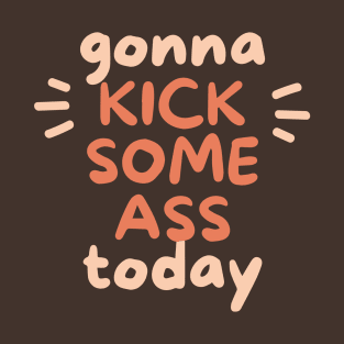 Kick Some Ass 1 T-Shirt