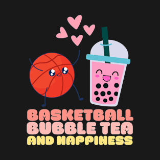 Basketball Bubble Tea and Happiness Anime Manga Foodie T-Shirt