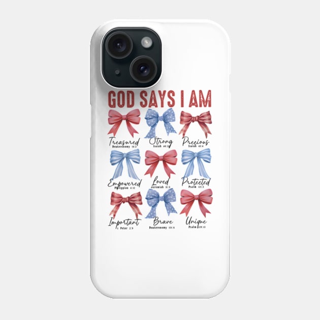 Coquette God Says I Am 4th of July, Christian 4th ofJuly, Blessed, Independence Day Phone Case by artbyGreen